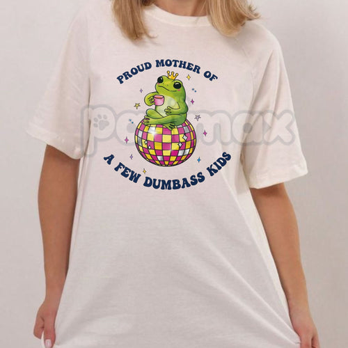 "Proud Mother of a Few Dumbass Kids" Funny T-Shirt - Humorous Frog Disco Graphic Tee, Premium 100% Cotton Sarcastic Mom Top, Witty Motherhood Gift for Her, Psychedelic Retro Frog Party Shirt, Soft Lived-In Heavyweight Casual Apparel Pasimax