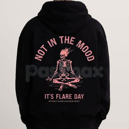"Not In The Mood, It’s Flare Day" Hoodie – Chronic Illness & Spoonie Slogan Pullover, Invisible Illness Awareness, Cozy Disability Streetwear Pasimax