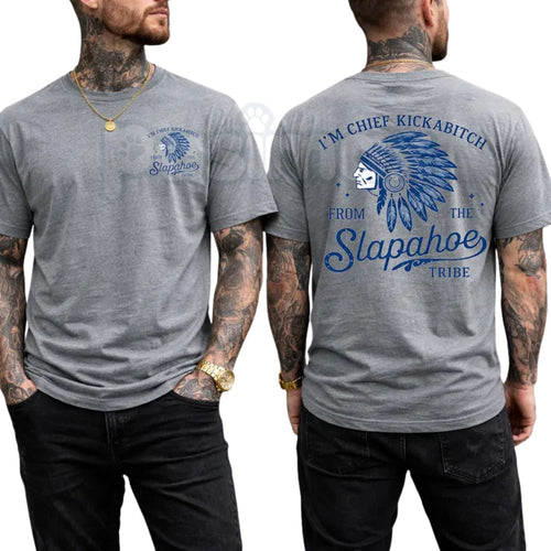 "Chief Kickabitch" Funny Sarcastic T-Shirt – Slapahoe Tribe Viral Humor Graphic Tee, Premium 100% Cotton Rude Quote Top, Soft Lived-In Heavyweight Bad Attitude Shirt, Made in USA Pasimax