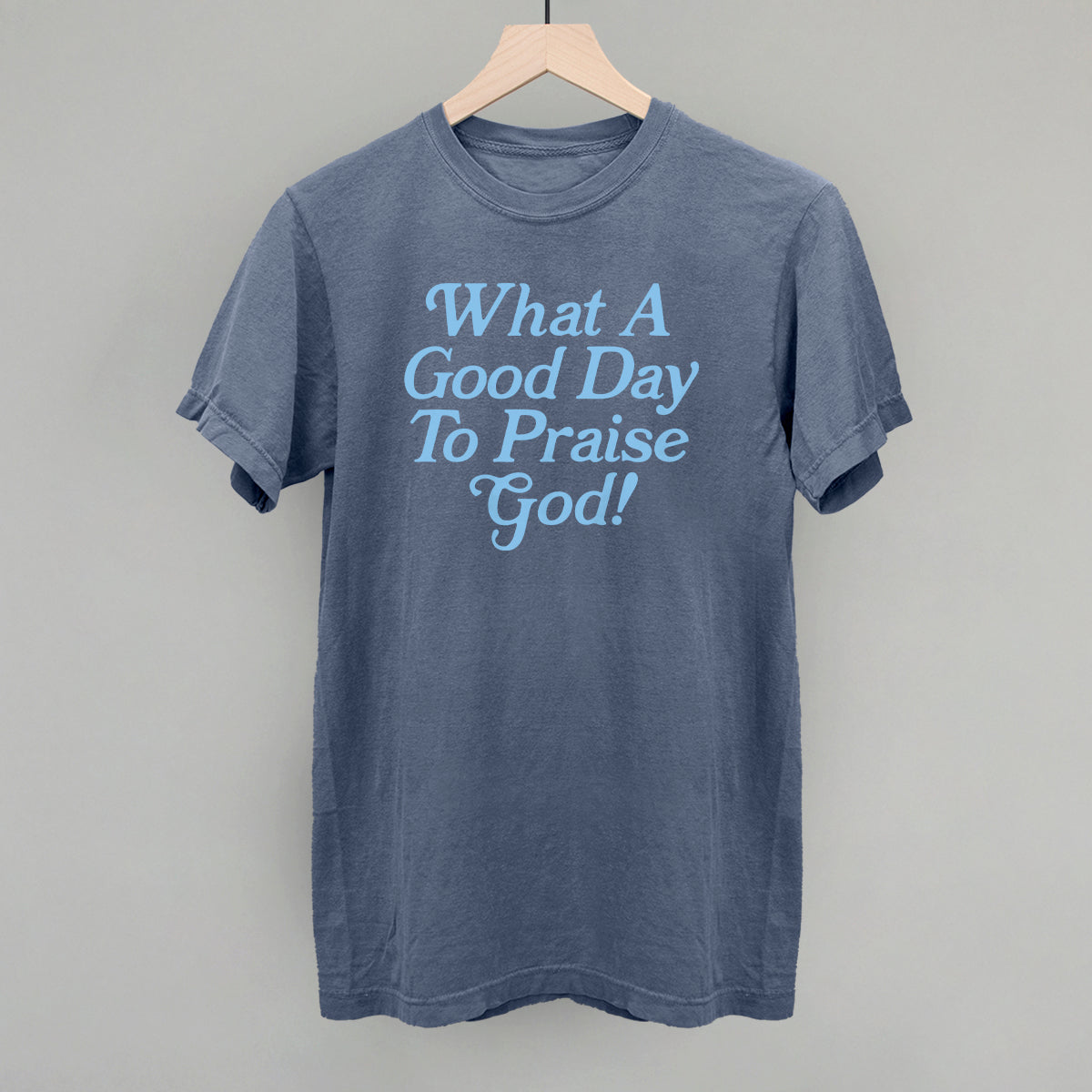What A Good Day To Praise God Ivy + Cloth
