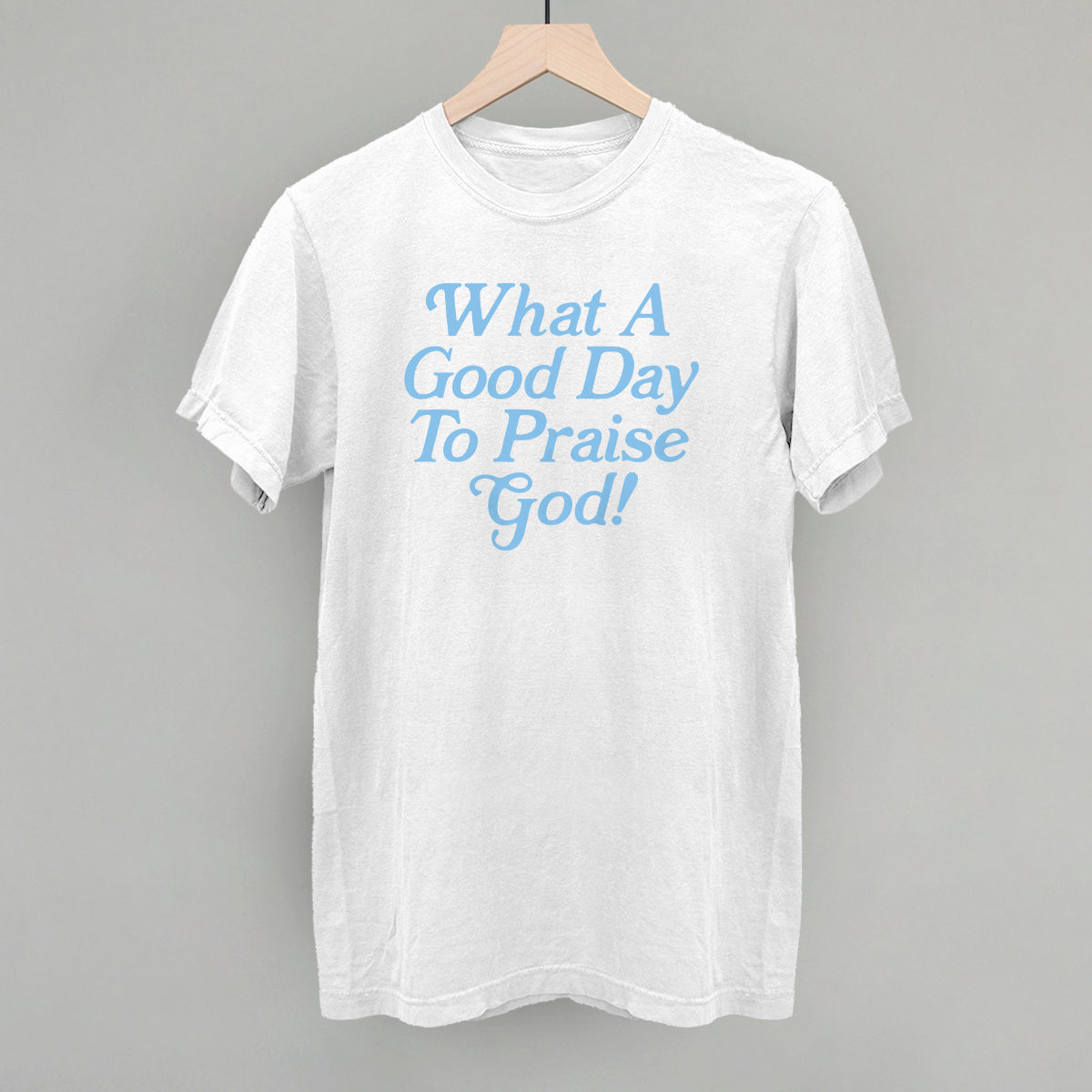What A Good Day To Praise God Ivy + Cloth