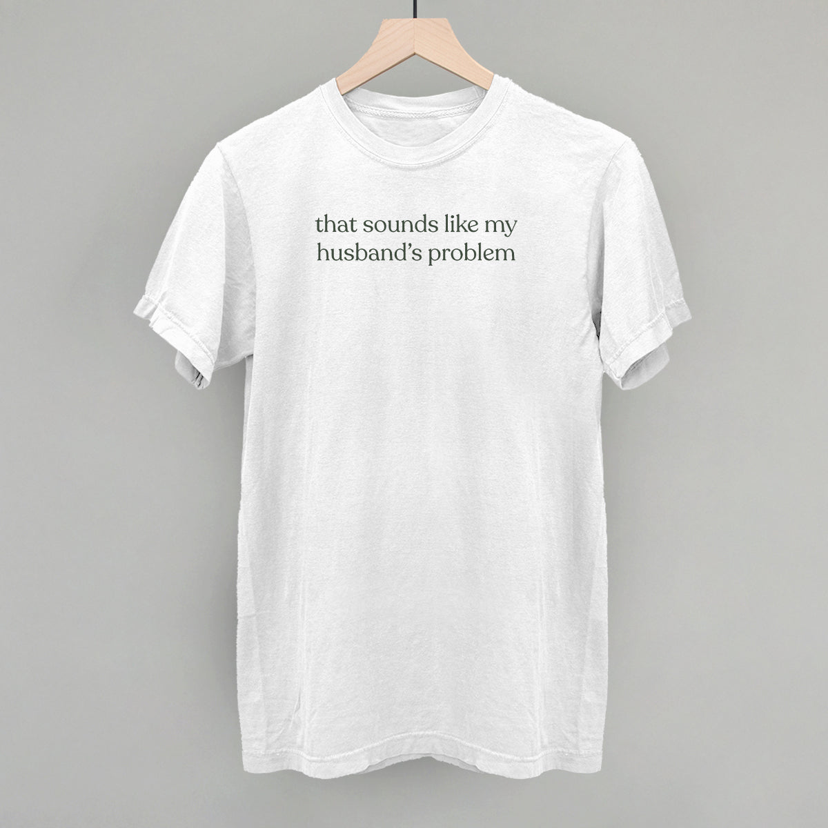 That Sounds Like My Husband's Problem Ivy + Cloth