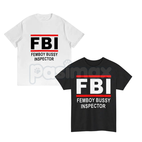 "FBI Femboy Bussy Inspector" Funny T-Shirt – Unhinged Meme Culture Graphic Tee, Premium 100% Cotton Sarcastic Parody Top, Soft Lived-In Heavyweight Unisex Humor Shirt, Made in USA Pasimax