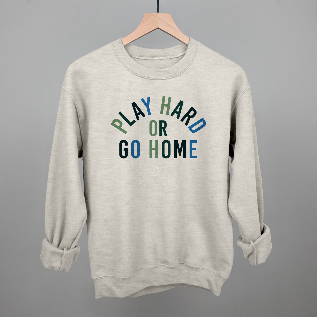 Play Hard Or Go Home Ivy + Cloth