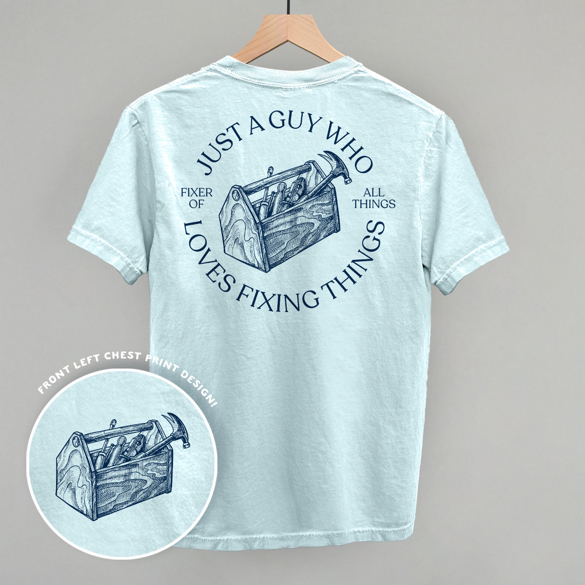 Just A Guy Who Loves Fixing Things (Back Print) Ivy + Cloth