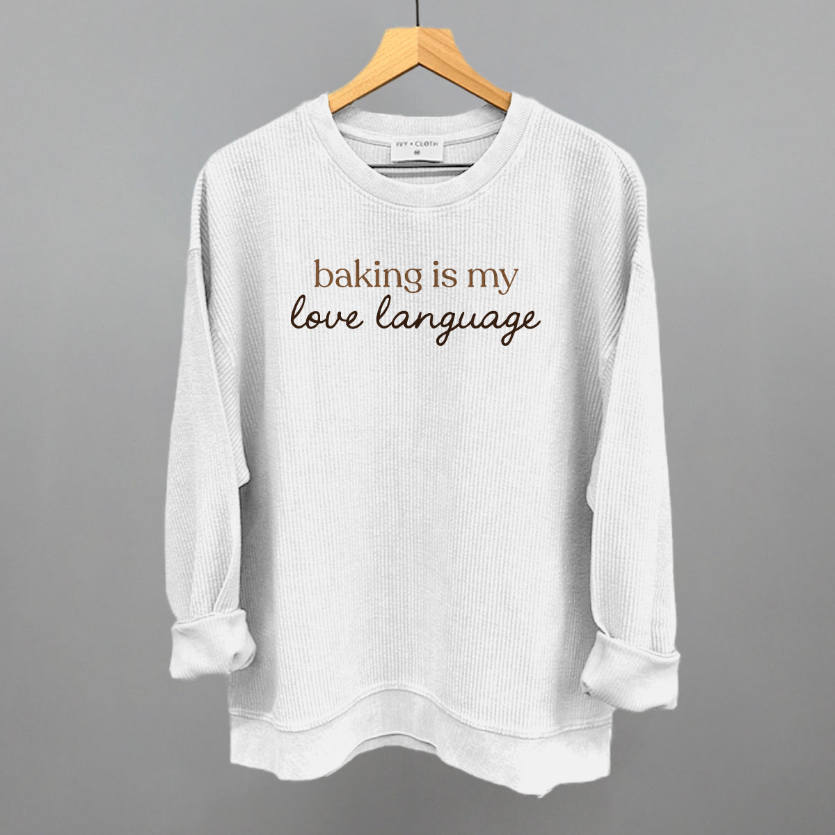 Baking Is My Love Language Ivy + Cloth
