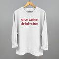 Save Water Drink Wine Ivy + Cloth