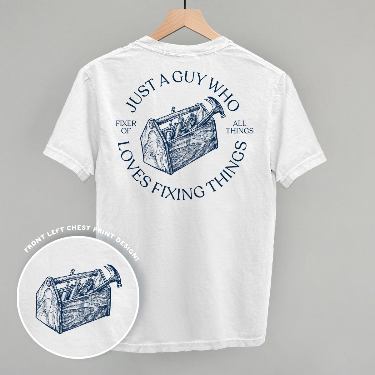 Just A Guy Who Loves Fixing Things (Back Print) Ivy + Cloth