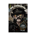 NO REMORSE: THE ILLUSTRATED TRUE STORIES OF LEMMY KILMISTER AND MOTÖRHEAD - STANDARD HARDCOVER Z2 Comics