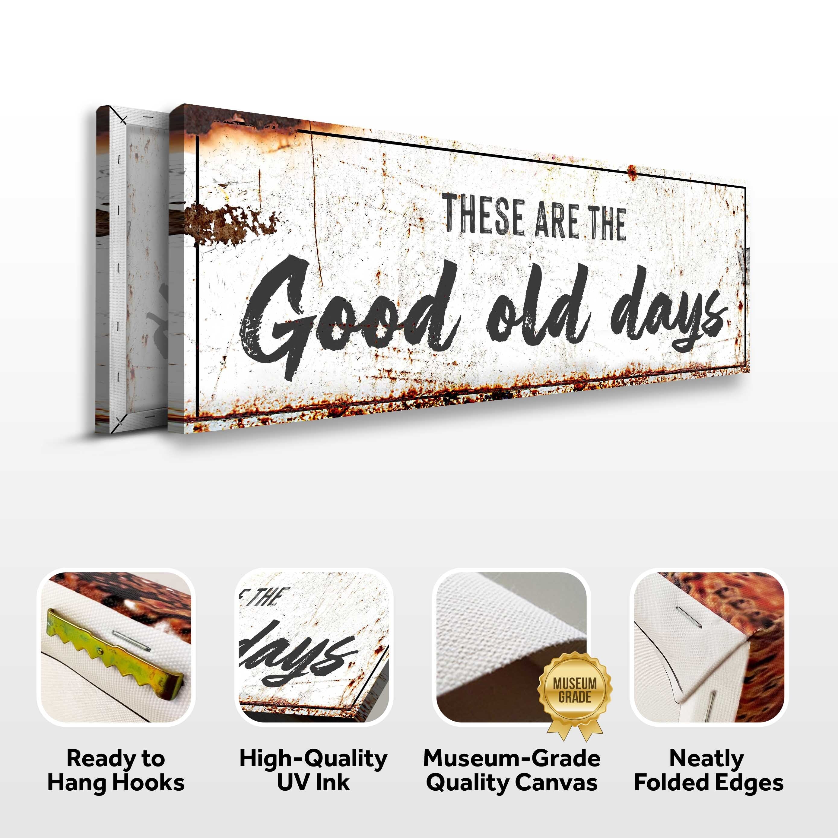 These Are The Good Old Days Sign III