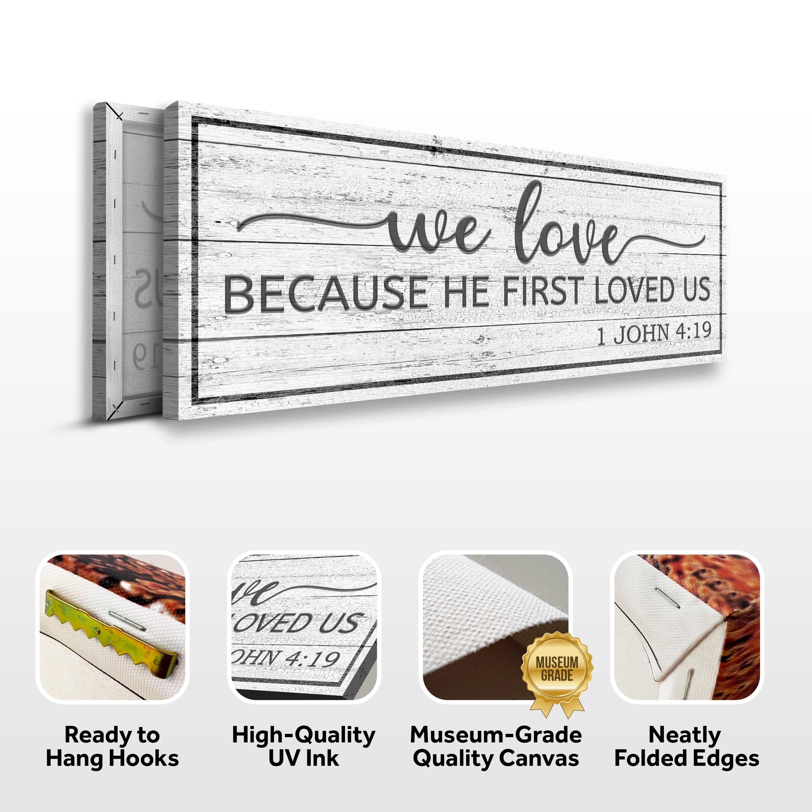 1 John 4:19 - Because He First Loved Us Sign