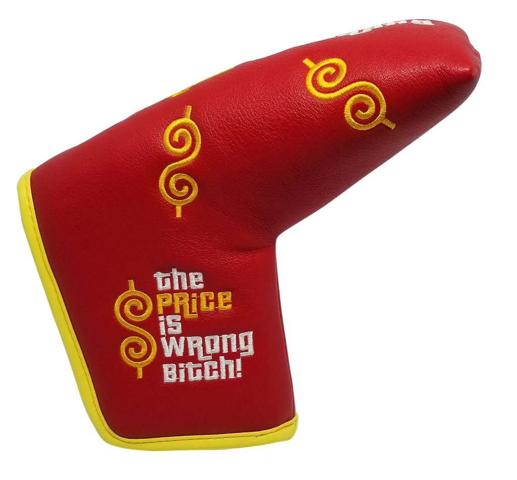 The Price Is Wrong Bitch Embroidered Putter Cover - Blade by ReadyGOLF