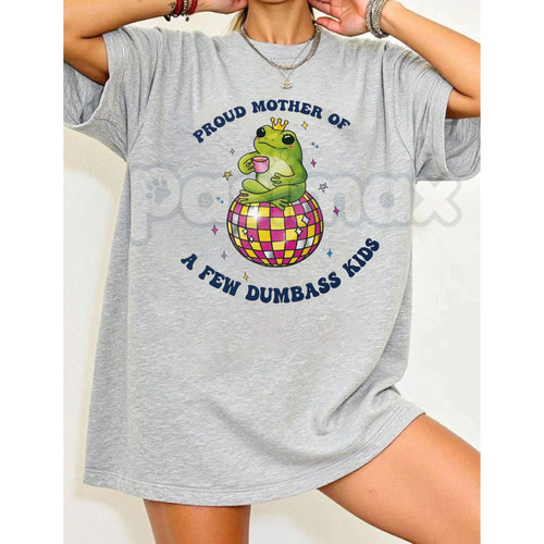"Proud Mother of a Few Dumbass Kids" Funny T-Shirt - Humorous Frog Disco Graphic Tee, Premium 100% Cotton Sarcastic Mom Top, Witty Motherhood Gift for Her, Psychedelic Retro Frog Party Shirt, Soft Lived-In Heavyweight Casual Apparel Pasimax