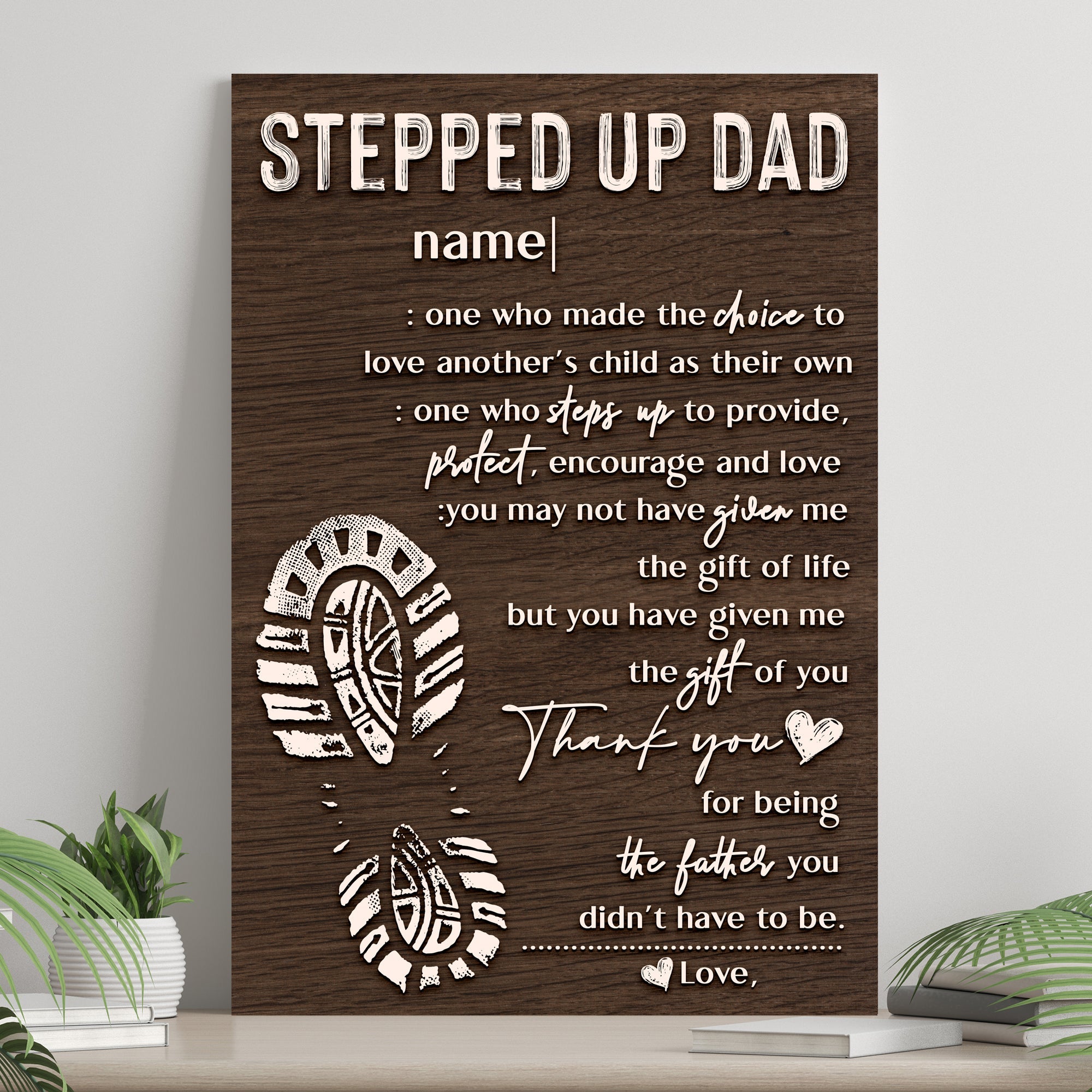 Thank You For Being The Father You Didn't Have To Be Happy Father's Day Sign