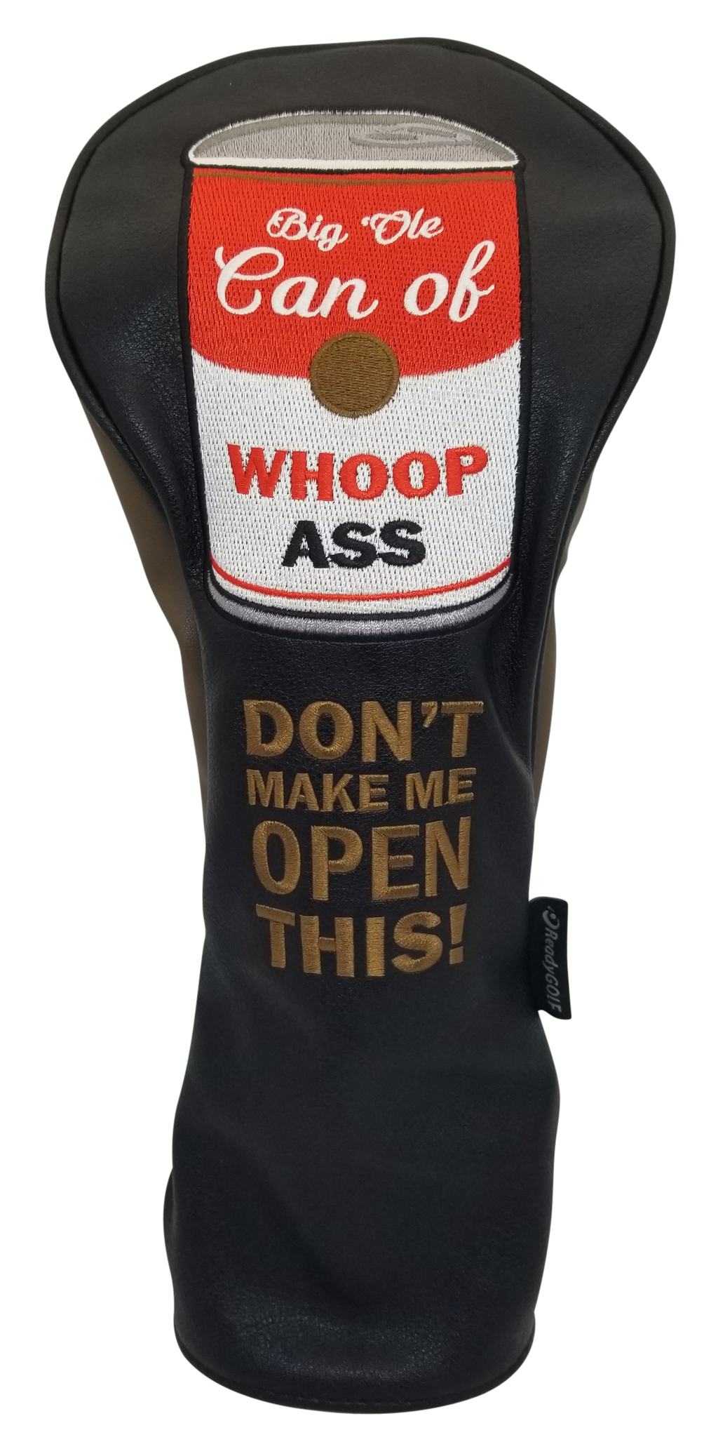 Big Ole Can of Whoop Ass Embroidered Driver Headcover by ReadyGOLF