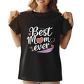 Cursive Graphic Best Mom Ever T-Shirt 100% Cotton Soft Breathable Top